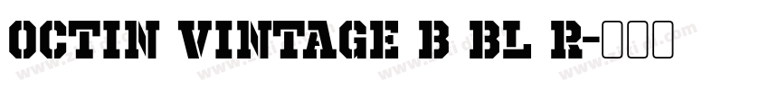 Octin Vintage B Bl R字体转换 Octin Vintage B Bl R字体转换